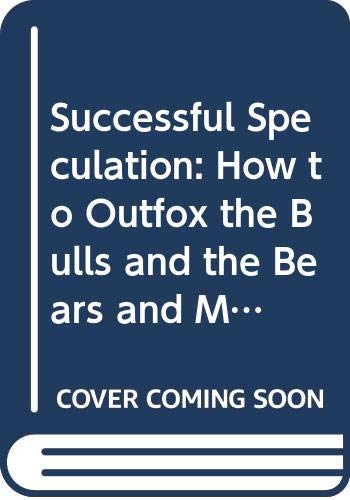 Buy Successful Speculation: How to Outfox the Bulls and the Bears and Make Maximum Wall Street Profits — BookShops.in