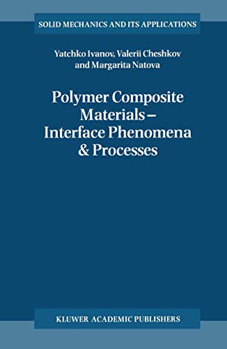 Polymer Composite Materials ― Interface Phenomena & Processes: 90 (Solid Mechanics and Its Applications) view 2