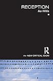  Reception (The New Critical Idiom)