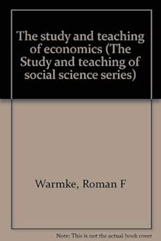 Paperback The study and teaching of economics (The Study and teaching of social science series) Book