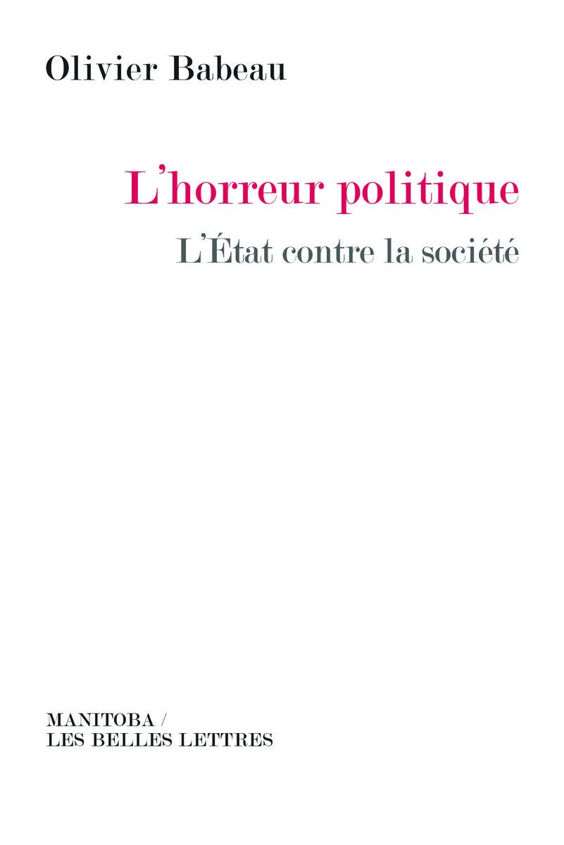 L'horreur politique: L'Etat contre la société