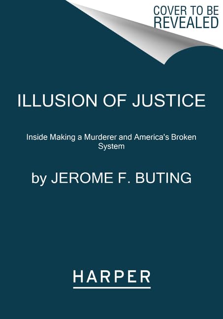 Buy Illusion of Justice: Inside Making a Murderer and America's Broken System — BookShops.in
