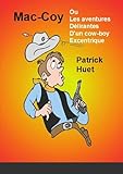 Mac Coy ou les aventures délirantes d\'un cow-boy excentrique
