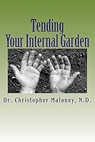 Tending Your Internal Garden. 1507869371 Book Cover