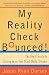 My Reality Check Bounced! The Twentysomething's Guide to Cashing in on Your Real-World Dreams