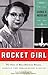 Rocket Girl: The Story of Mary Sherman Morgan, America's First Female Rocket Scientist