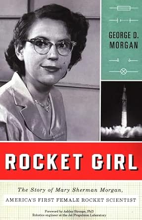 Rocket Girl: The Story of Mary Sherman Morgan, America's First Female Rocket Scientist-Wow! eBook