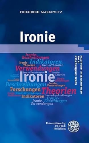 Ironie (Kurze Einführungen in die germanistische Linguistik - KEGLI)