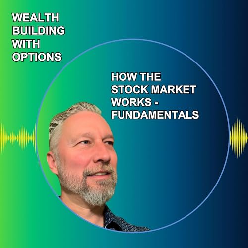 Ep43 - How the Stock Market Works - Fundamentals