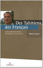 Download Des Tahitiens, des Français : Leurs représentations réciproques aujourd'hui PDF
