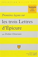 Premières leçons sur les trois Lettres d'Épicure 2130488595 Book Cover