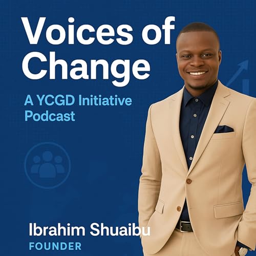 Page de couverture de Voice of Change - A YCGD Initiative Podcast