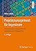 Produktbild Projektmanagement für Ingenieure: Ein praxisnahes Lehrbuch für den systematischen Projekterfolg