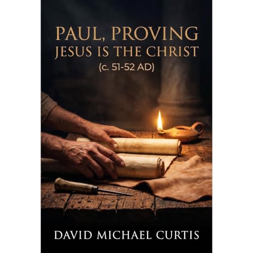 Paul, Proving Jesus is the Christ (c. 51-52 AD) Audiolibro Por David Michael Curtis arte de portada