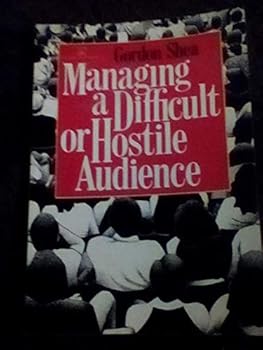 Paperback Managing a Difficult or Hostile Audience Book