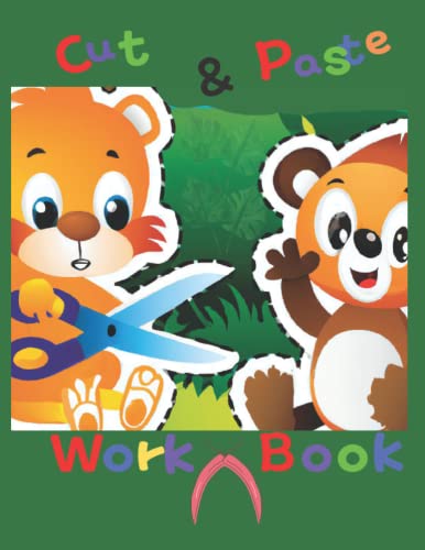  Cut & Paste Activity Book: Cut Out And Paste, Cut And Glue Activity Workbook For Kids Age 4 +,Kindergarten - Preschool And Homeschool. Improve Motor ... Right Brain. A Fun Cutting Paperback Book.