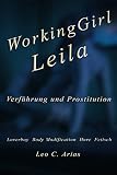 Working Girl Leila: Verführung und Prostitution - Leo C. Arias Fotograf: Walo Thönen 