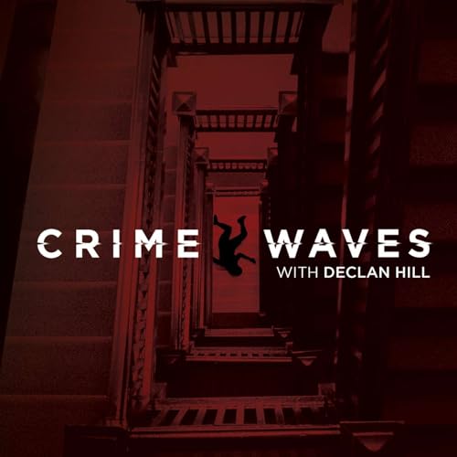 CrimeWaves Podcast Por Declan Hill arte de portada