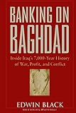 Banking on Baghdad: Inside Iraq's 7,000-year History of War, Profit, and Conflict