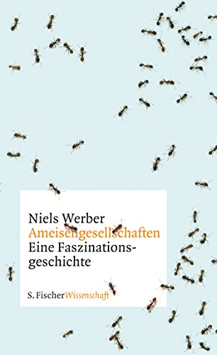 Ameisengesellschaften: Eine Faszinationsgeschichte (Fischer Wissenschaft) Ameisengesellschaften: Eine Faszinationsgeschichte (Fischer Wissenschaft)