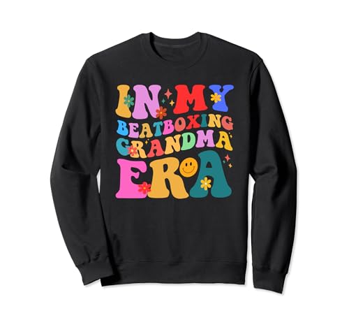 Groovy in My Beatboxing Grandma Era BeatBoxer Beatbox Family Sweatshirt