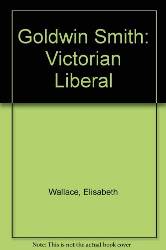 Goldwin Smith [Unknown] 0802050557 Book Cover