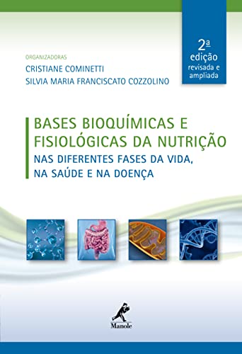 bases bioquímicas e fisiológicas da nutrição: Nas diferentes fases da vida, na saúde e na doença