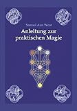  Anleitung zur praktischen Magie