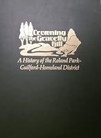 Crowning the Gravelly Hill: A History of the Roland Park Guilford Homeland District 0940776251 Book Cover