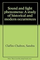 Sound and Light Phenomena: A Study of Historical and Modern Occurrences B0006CYZS0 Book Cover