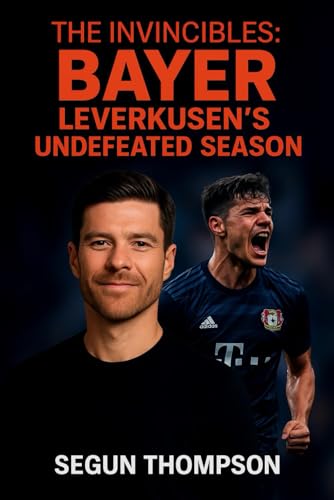 The Invincibles: Bayer Leverkusen's Undefeated Season