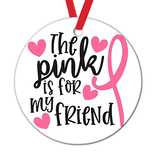 The Pink is for My Friend Tree Decoration Ornament Pink Survivor Gift Christmas Decorations for Tree Brest Cancer Awareness Round Ceramic Christmas Tree Hanging Ornament