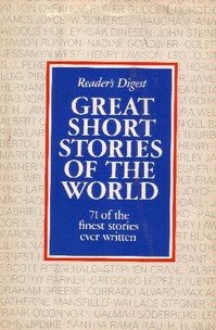 Great Short Stories of the World: 71 of the Finest Stories Ever Written