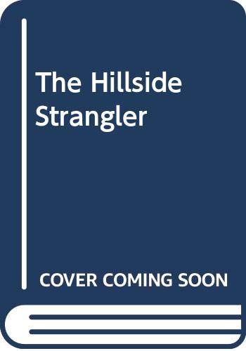 The Hillside Strangler: A Murderer's Mind 0451141962 Book Cover