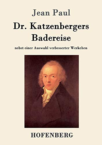 Dr. Katzenbergers Badereise: nebst einer Auswah... [German] 3843086427 Book Cover