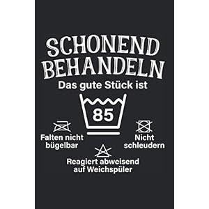 Schonend Behandeln Das Gute Stück Ist 85: Notizbuch Für 85. Geburtstag Geschenk Zum 85. Geburtstag Notizen Planer…