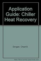 Chiller Heat Recovery Application Guide 1883413745 Book Cover