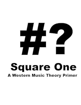 SQUARE ONE - A Western Music Theory Primer-Wow! eBook