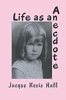 Life as an Anecdote 1605300187 Book Cover