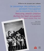 LE SAUVETAGE DES ENFANTS JUIFS PENDANT L'OCCUPATION DANS LES MAISONS DE L'OSE: 1938-1945 (BILINGUE FRANCAIS/ANGLAIS) - L'OEUVRE DE SECOURS AUX ENFANTS 2757202197 Book Cover