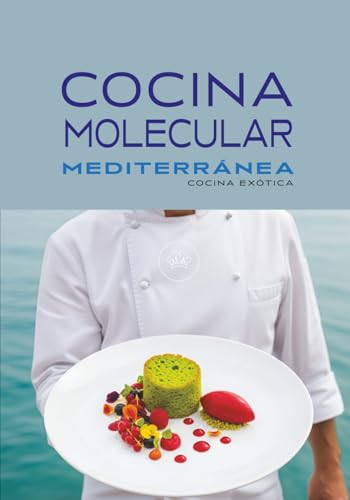 COCINA MOLECULAR MEDITERRÁNEA: cocina gourmet (COCINA EXOTICA)