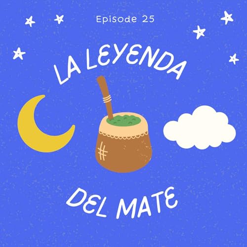Season 3: Episode 25: La leyenda del mate