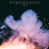  Pyromaniac