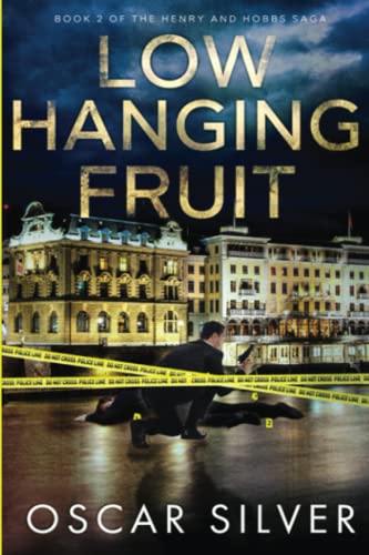 Low Hanging Fruit: Book 2 of the Henry and Hobbs Saga