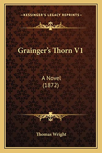 Grainger's Thorn V1: A Novel (1872)