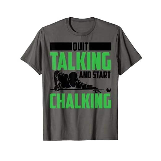 Dejar de hablar y empezar a calzar | Regalo divertido para jugadores de billar Camiseta