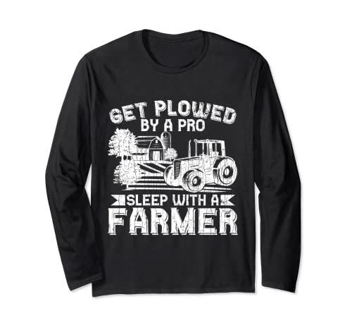 Tracteur de ferme amusant Get Plowed By Pro Farmer Manche Longue