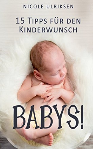 Babys!: 15 Tipps für den Kinderwunsch