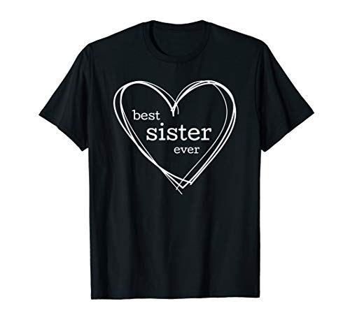 Best Sister Ever T-Shirt (XL Heart for National Sisters Day)