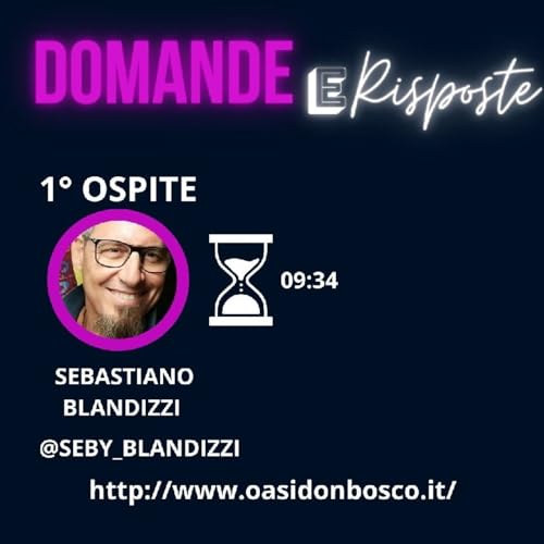 DOMANDE E RISPOSTE S1:E1w/SEBASTIANO BLANDIZZI